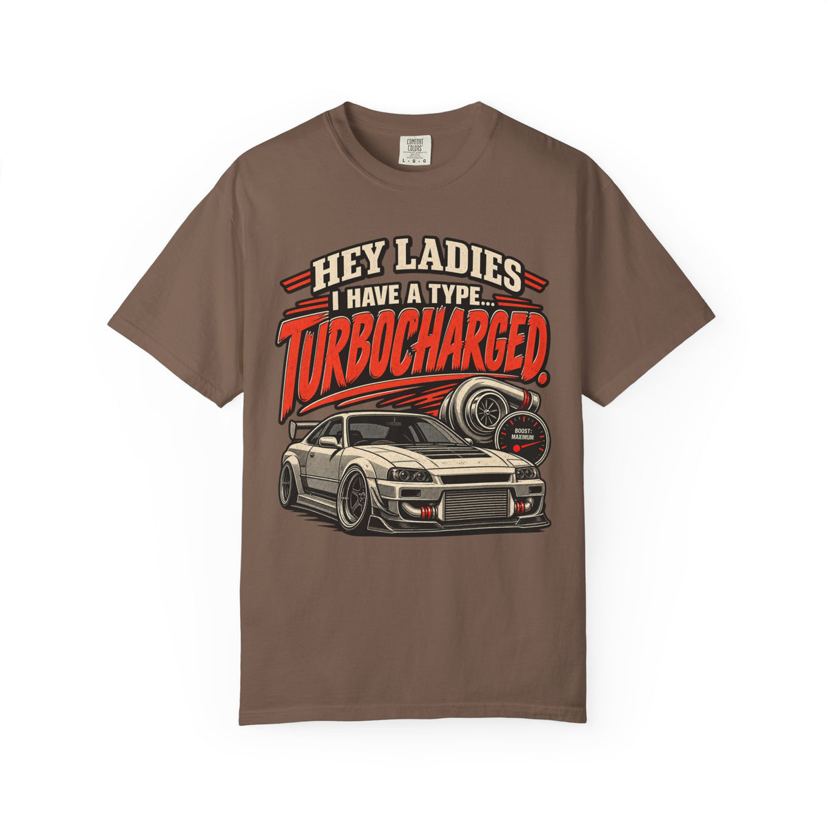 'Turbocharged Car Enthusiast – Hey Ladies I Have a Type' Graphic Car Life Tee