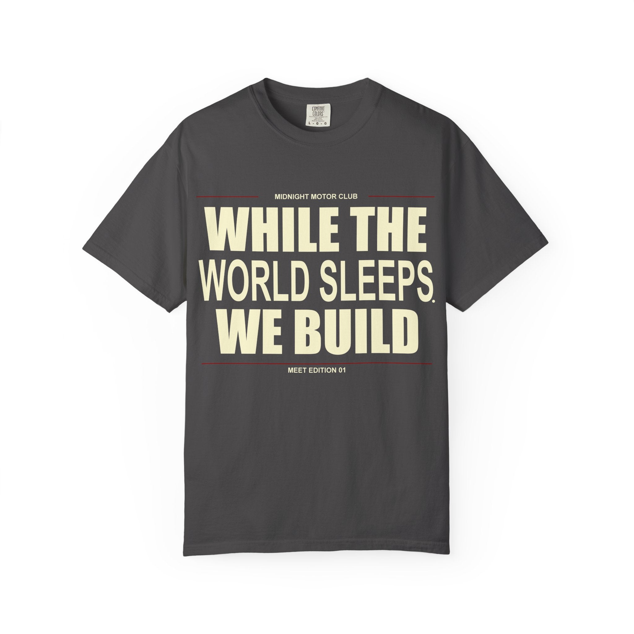 While The World Sleeps We Build T-Shirt | Motivational Typographic Tee