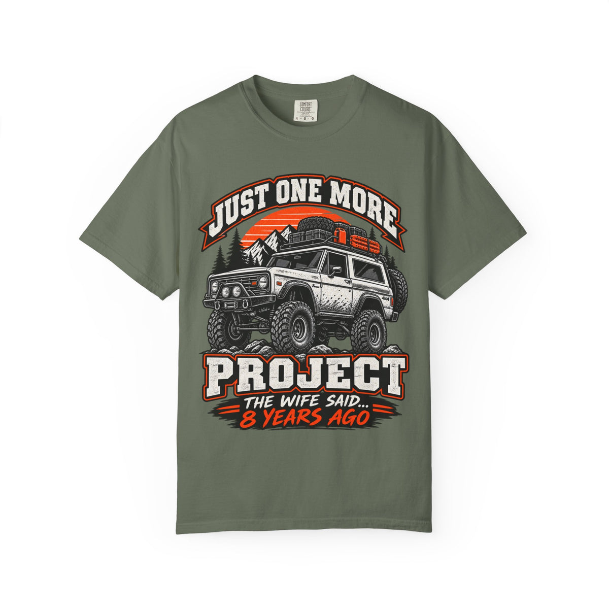 "Just One More Project" Funny Off‑Road Enthusiast Tee