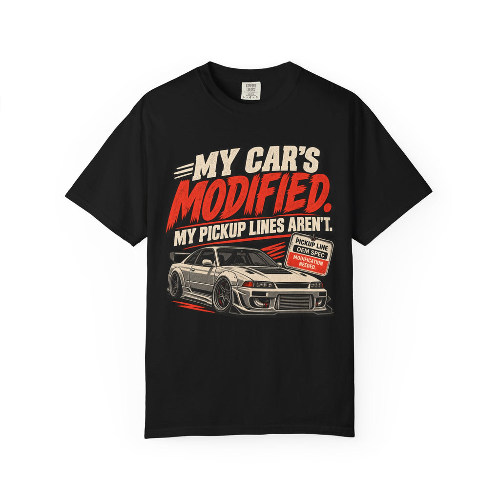“My Car’s Modified, My Pickup Lines Aren’t” Graphic Funny Car Life Tee