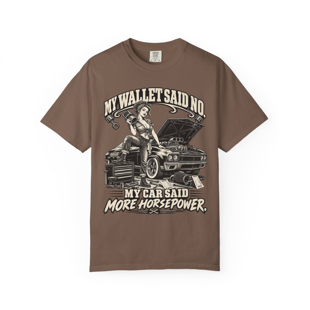 "My Wallet Said No, My Car Said More Horsepower" Car Culture Tee