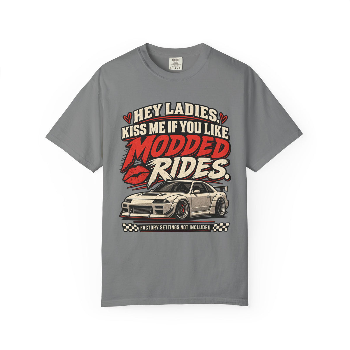 'Hey Ladies Ki$$ Me If You Like Modded Rides' Funny Car Culture Enthusiast T-Shirt