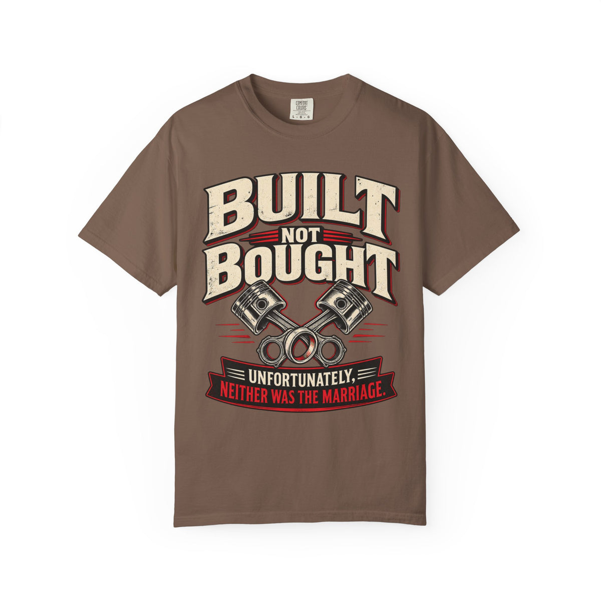 "Built Not Bought, Unfortunately Neither Was the Marriage" Mechanic Humor Tee