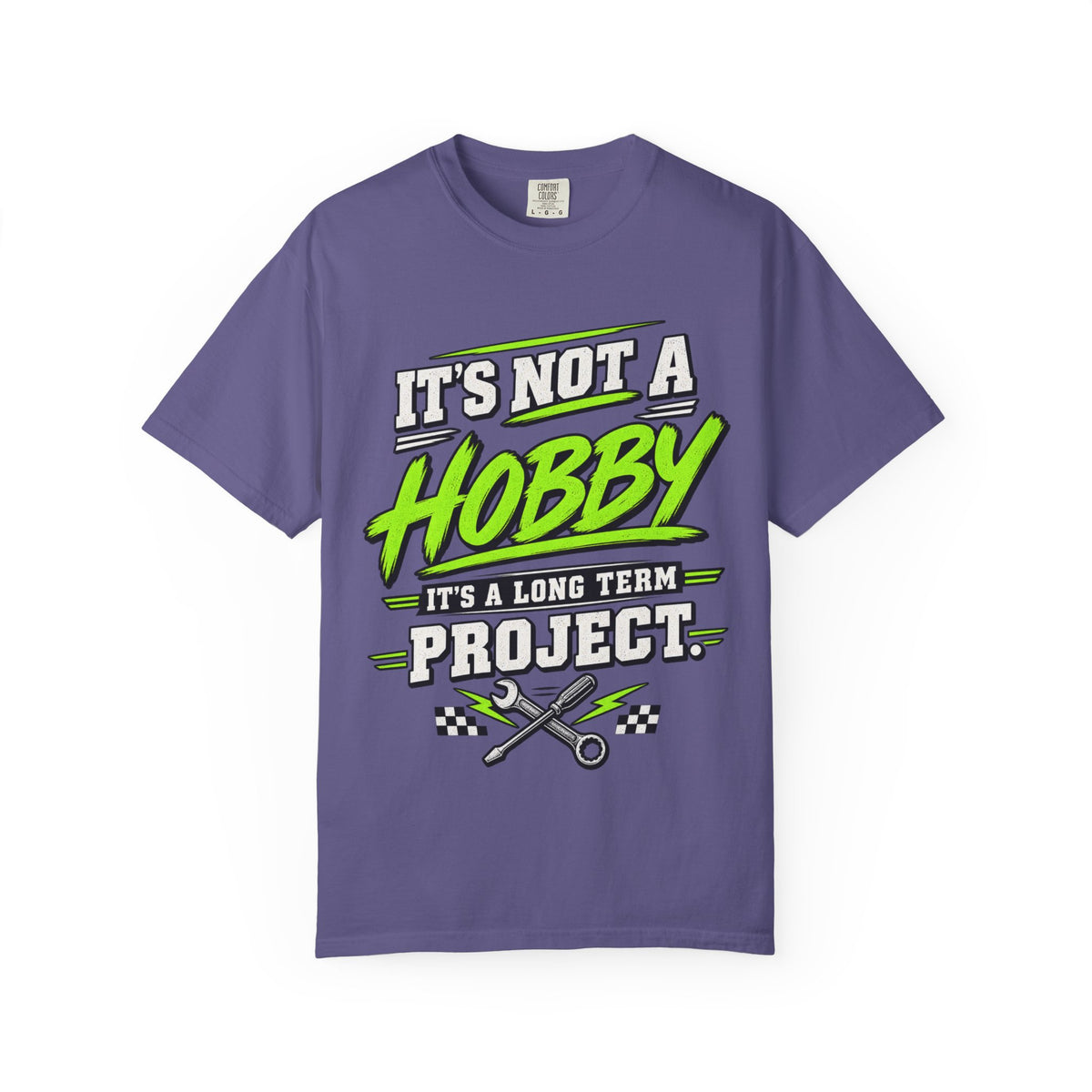 It's Not a Hobby—It's a Long-Term Project Funny T-Shirt