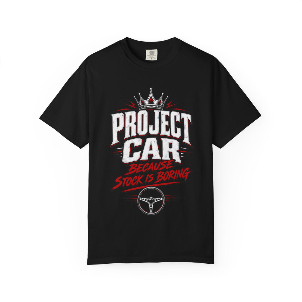 "Because Stock Is Boring" Funny Project Automotive Tee