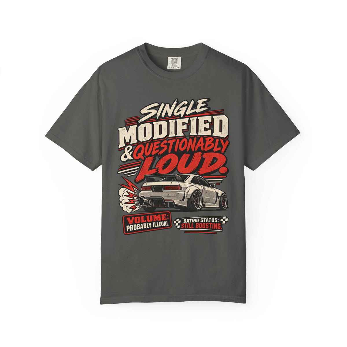 'Single Modified & Questionably Loud' Car Life T-Shirt