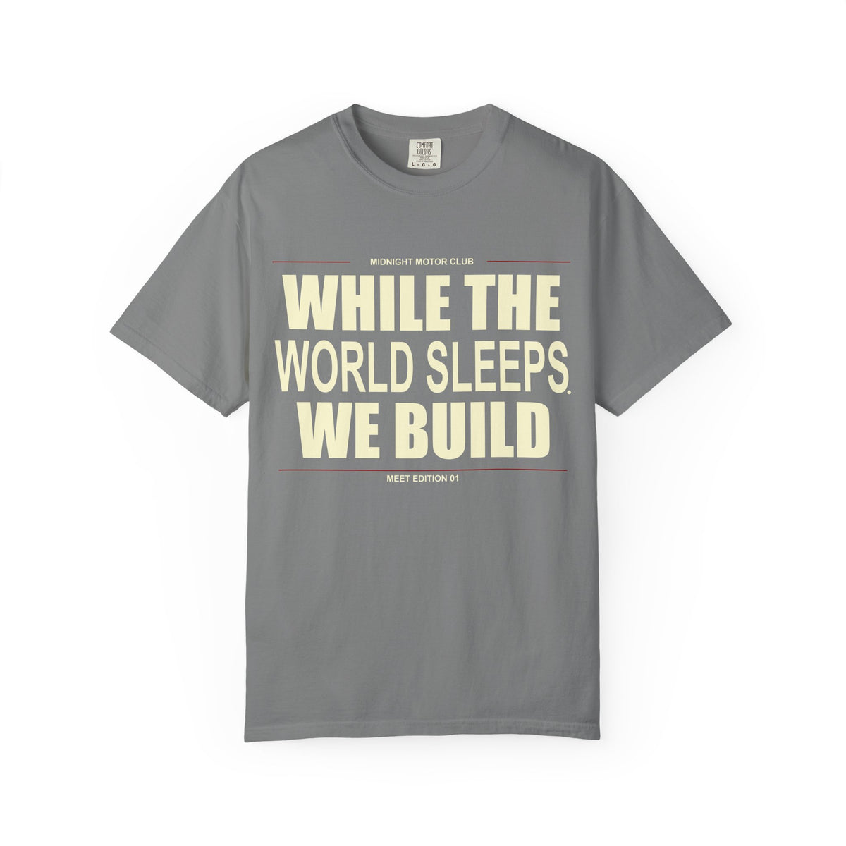 While The World Sleeps We Build T-Shirt | Motivational Tee