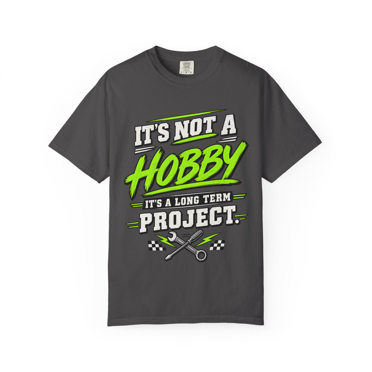 It's Not a Hobby—It's a Long-Term Project Funny T-Shirt