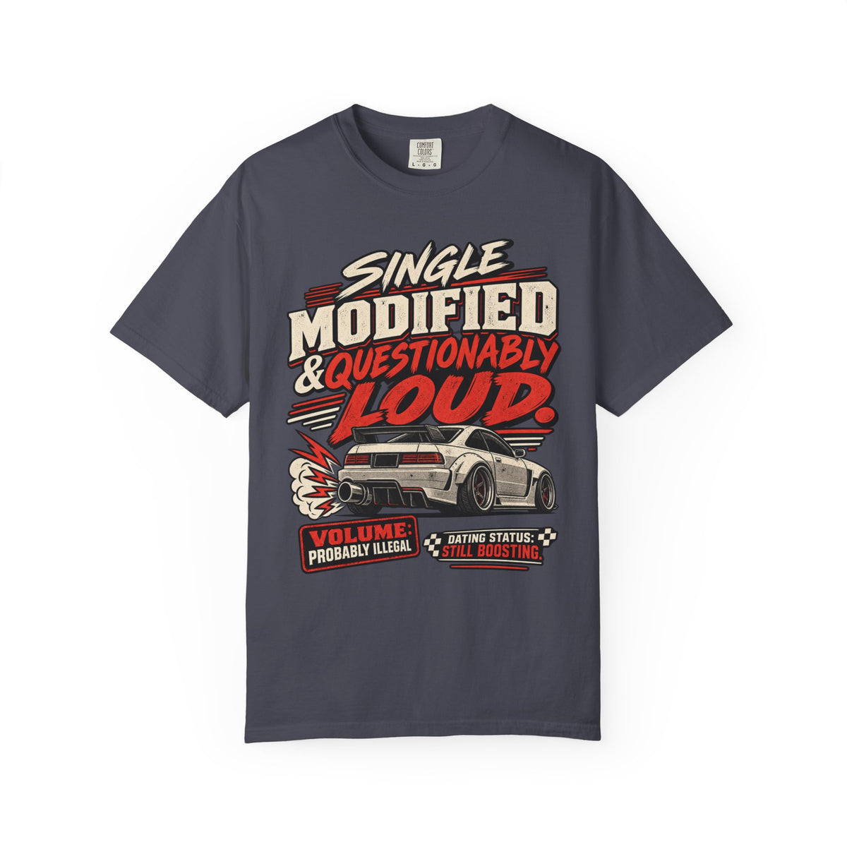 'Single Modified & Questionably Loud' Car Life T-Shirt