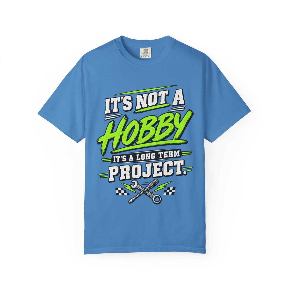 It's Not a Hobby—It's a Long-Term Project Funny T-Shirt
