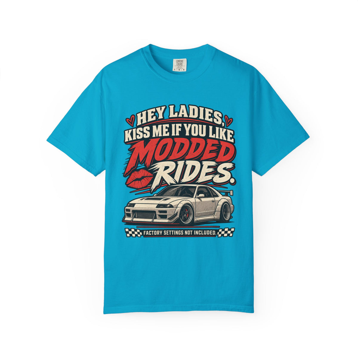 'Hey Ladies Ki$$ Me If You Like Modded Rides' Funny Car Culture Enthusiast T-Shirt