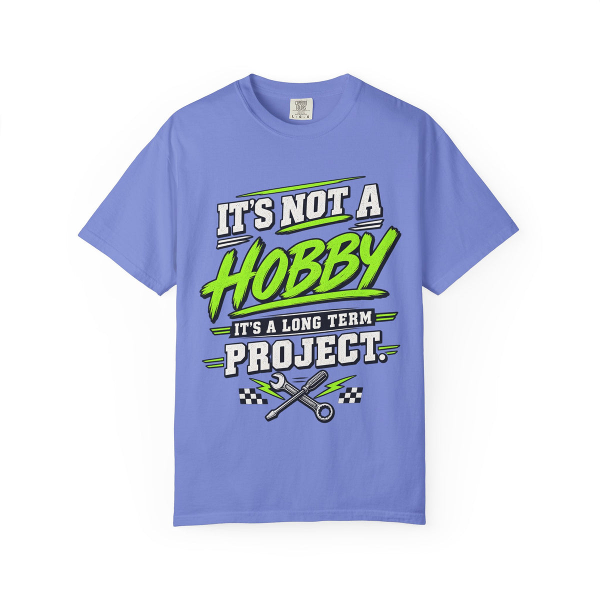 It's Not a Hobby—It's a Long-Term Project Funny T-Shirt
