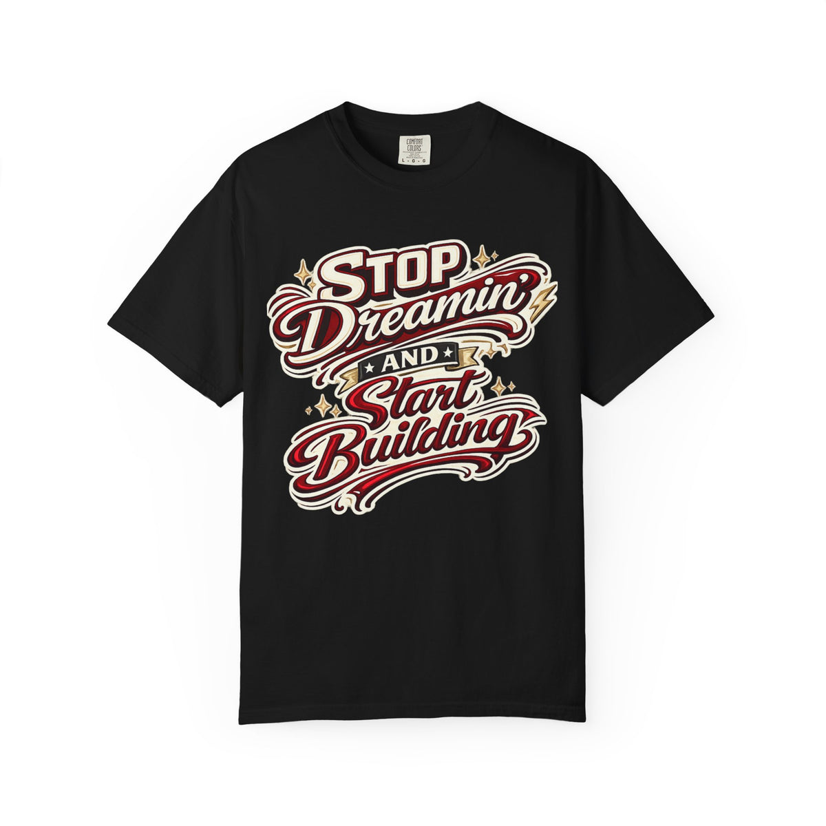 Stop Dreaming and Start Building T-Shirt- Motivational  Car builders Tee
