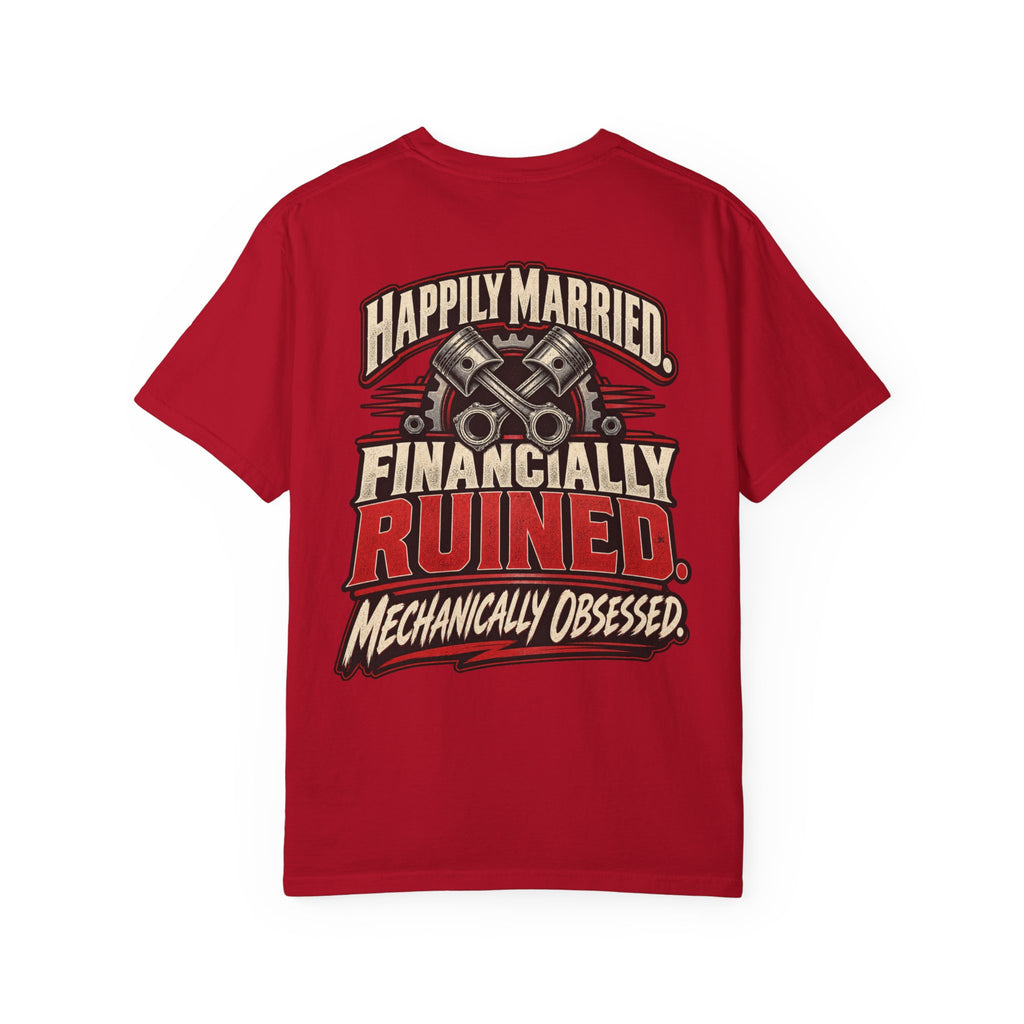"Happily Married, Financially Ruined Mechanic" Funny Car T-Shirt