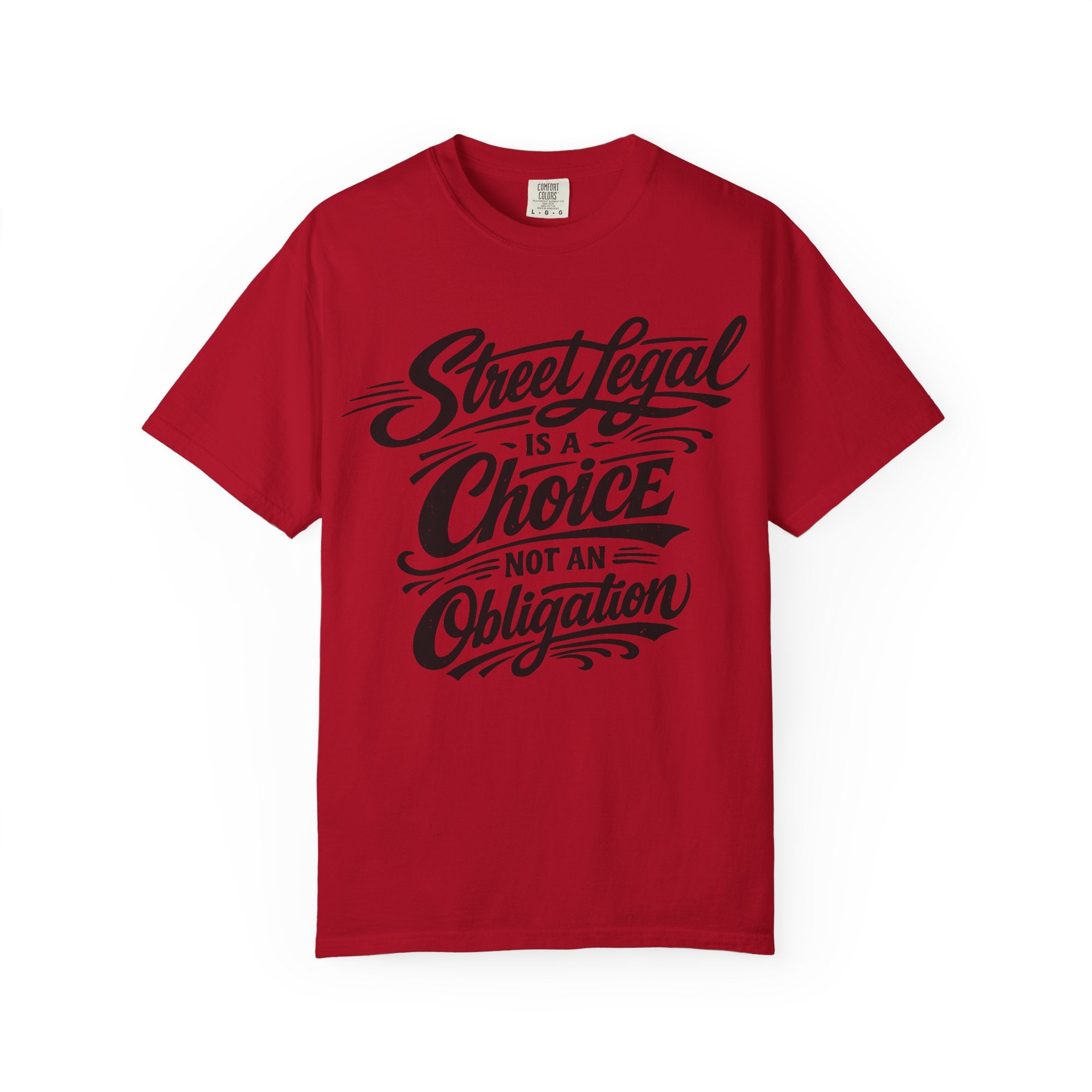 Street Legal Is a Choice T-Shirt — Graphic Car Culture Tee