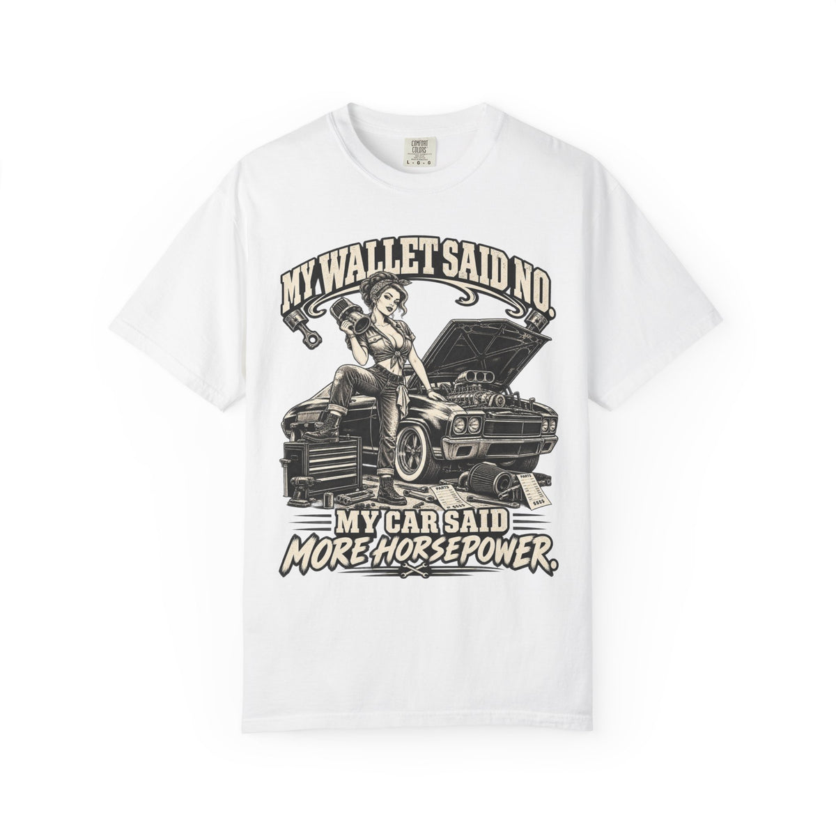 "My Wallet Said No, My Car Said More Horsepower" Car Culture Tee