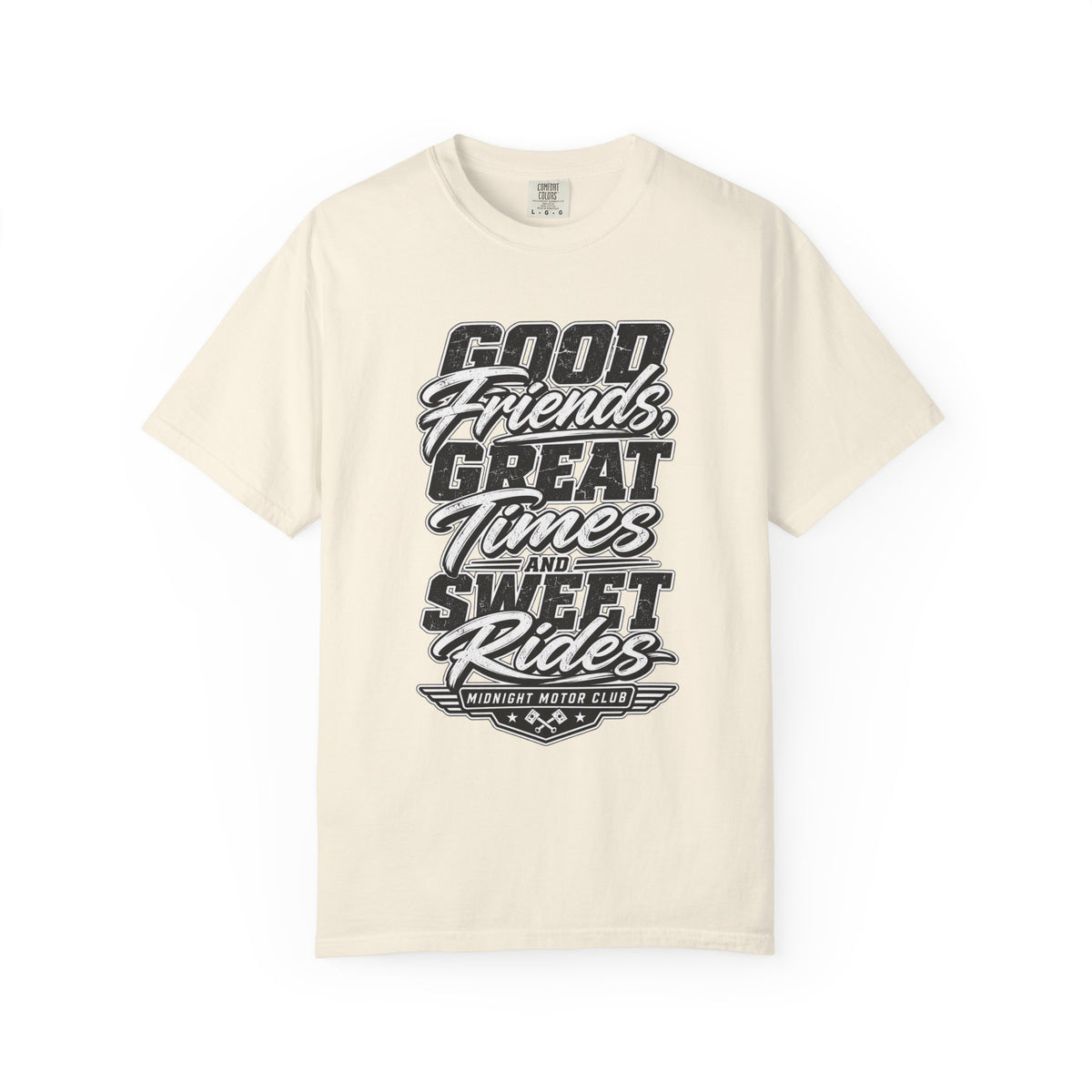 "Good Friends, Great Times and Sweet Rides" -- Graphic Tee