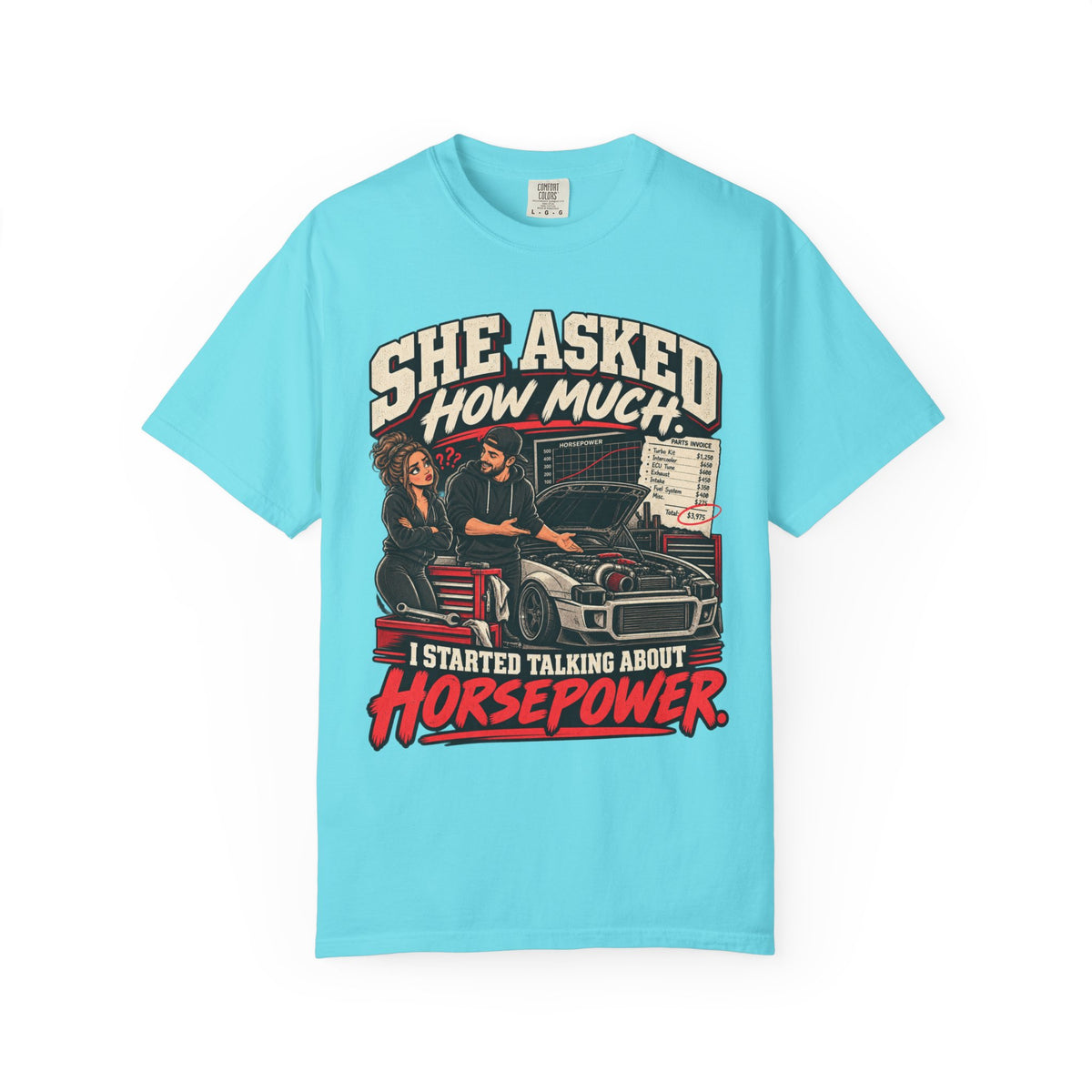 She Asked How Much Horsepower - Graphic Funny Relationship Car life T-Shirt