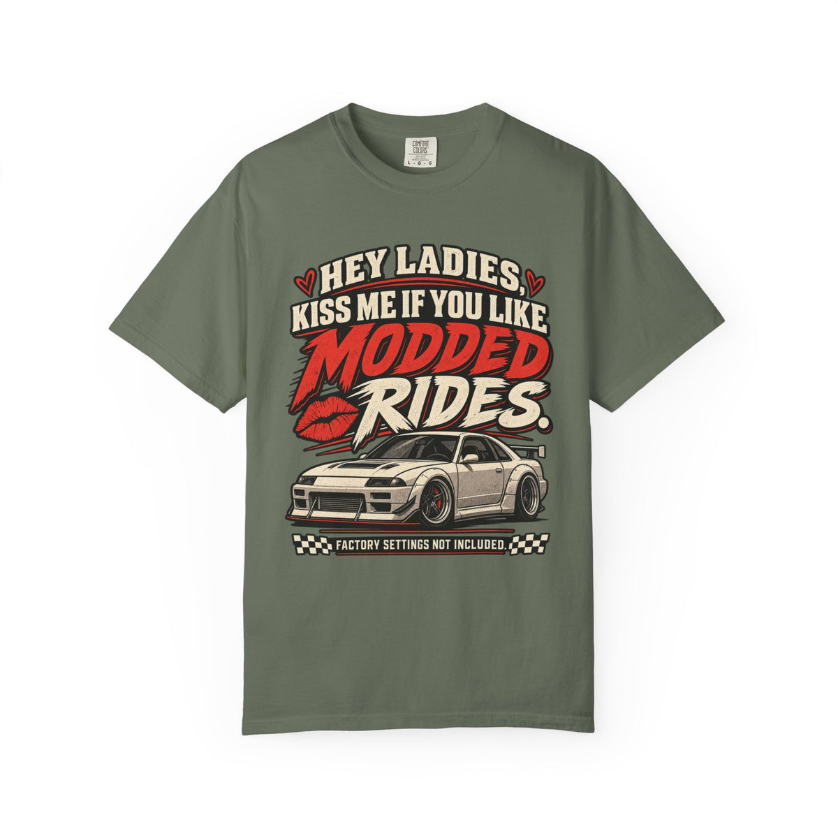 'Hey Ladies Ki$$ Me If You Like Modded Rides' Funny Car Culture Enthusiast T-Shirt