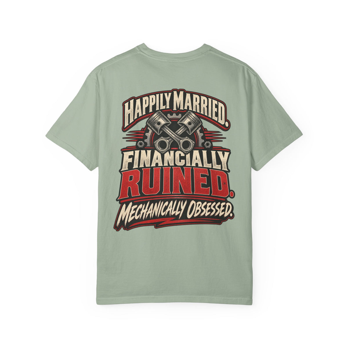 "Happily Married, Financially Ruined Mechanic" Funny Car T-Shirt
