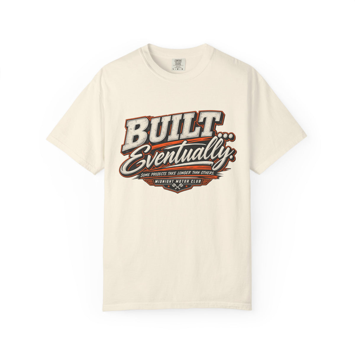 Built... Eventually — Funny Garage Tee