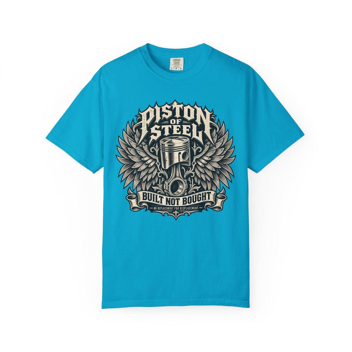 Piston Steel Built Not Bought Automotive T-Shirt