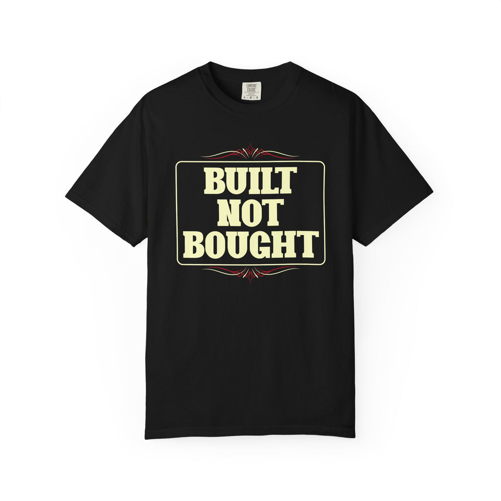 BUILT NOT BOUGHT Graphic Tee