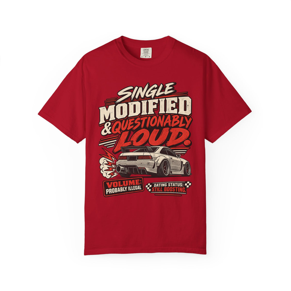 'Single Modified & Questionably Loud' Car Life T-Shirt