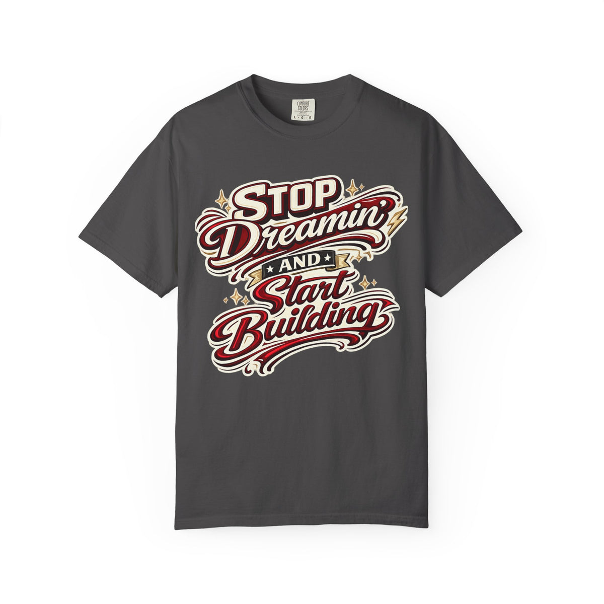 Stop Dreaming and Start Building T-Shirt- Motivational  Car builders Tee