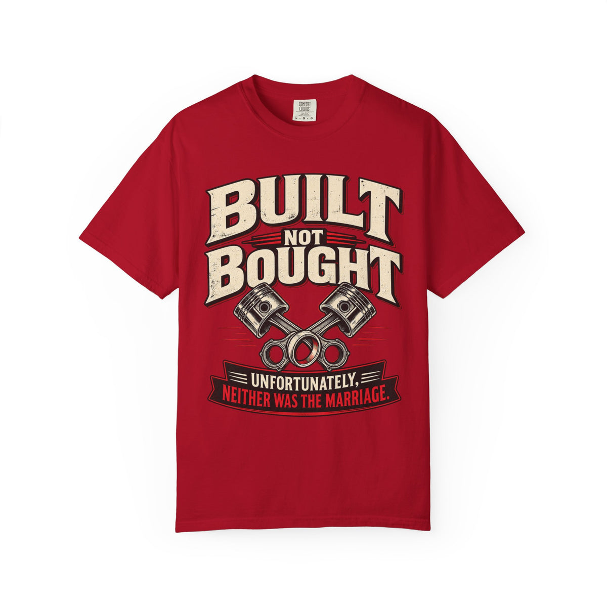 "Built Not Bought, Unfortunately Neither Was the Marriage" Mechanic Humor Tee