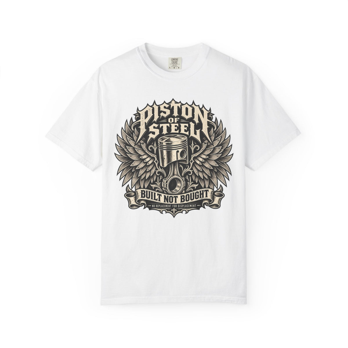 Piston Steel Built Not Bought Automotive T-Shirt