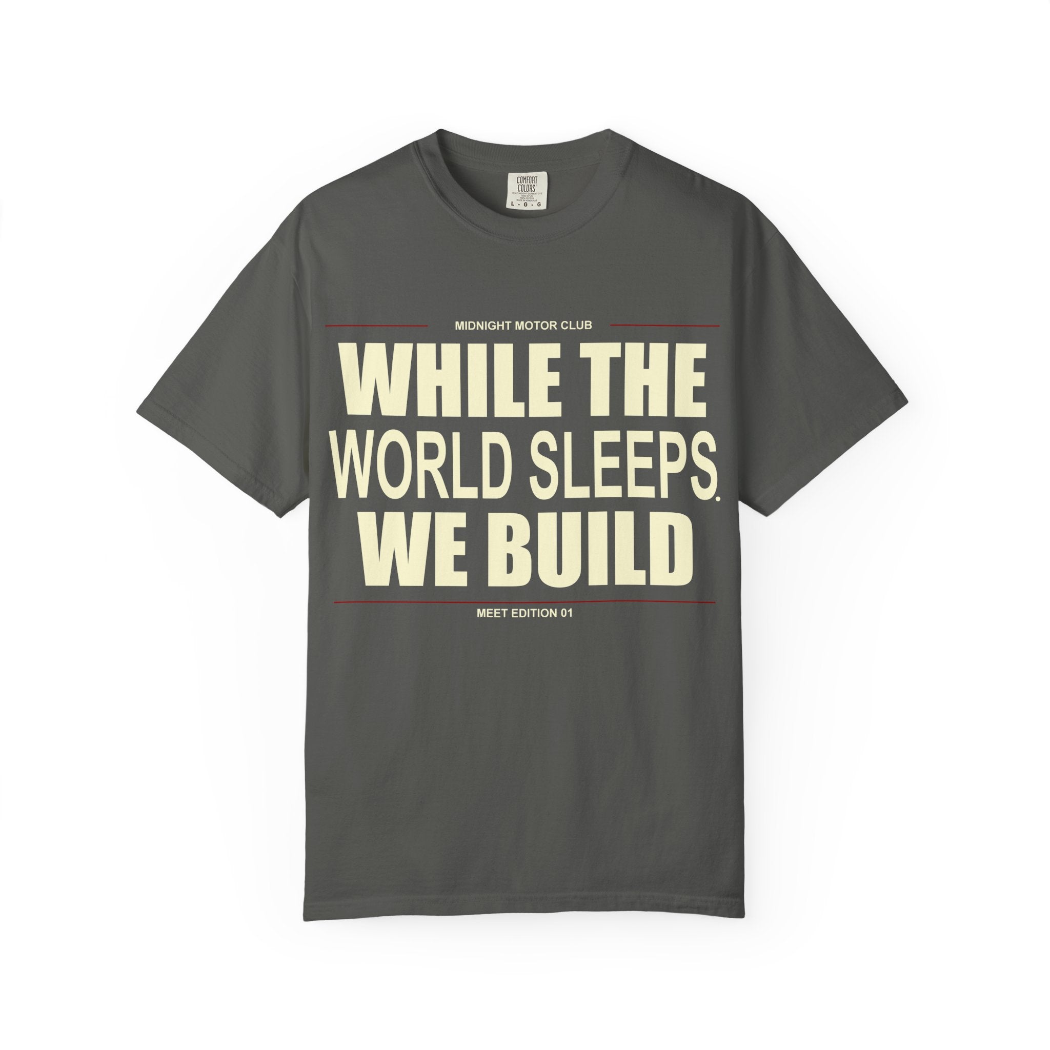 While The World Sleeps We Build T-Shirt | Motivational Typographic Tee