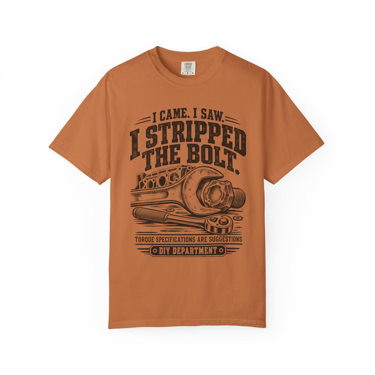 I Came, I Saw, I Stripped the Bolt Mechanic Car T-Shirt