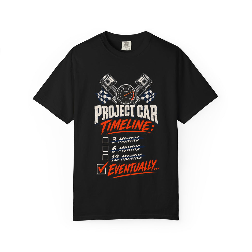 Project Car Timeline — 'Eventually' Racing Checklist Funny Tee