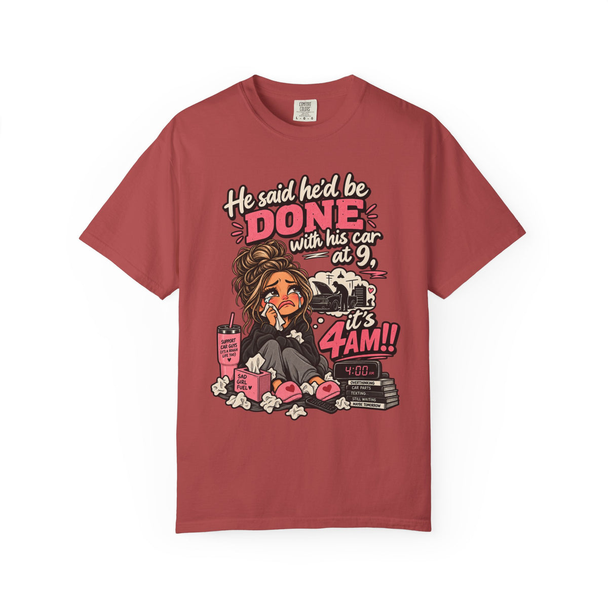 4AM Mama T-Shirt — “He said he’d be DONE with his car at 9… it’s 4AM!” Funny Exhausted Mom Graphic Tee