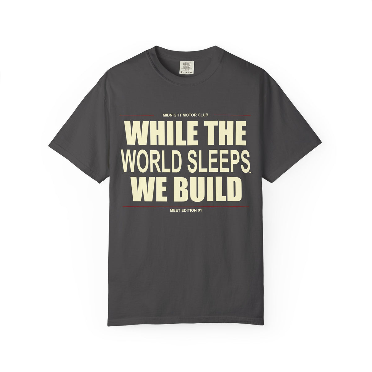 While The World Sleeps We Build T-Shirt | Motivational Tee