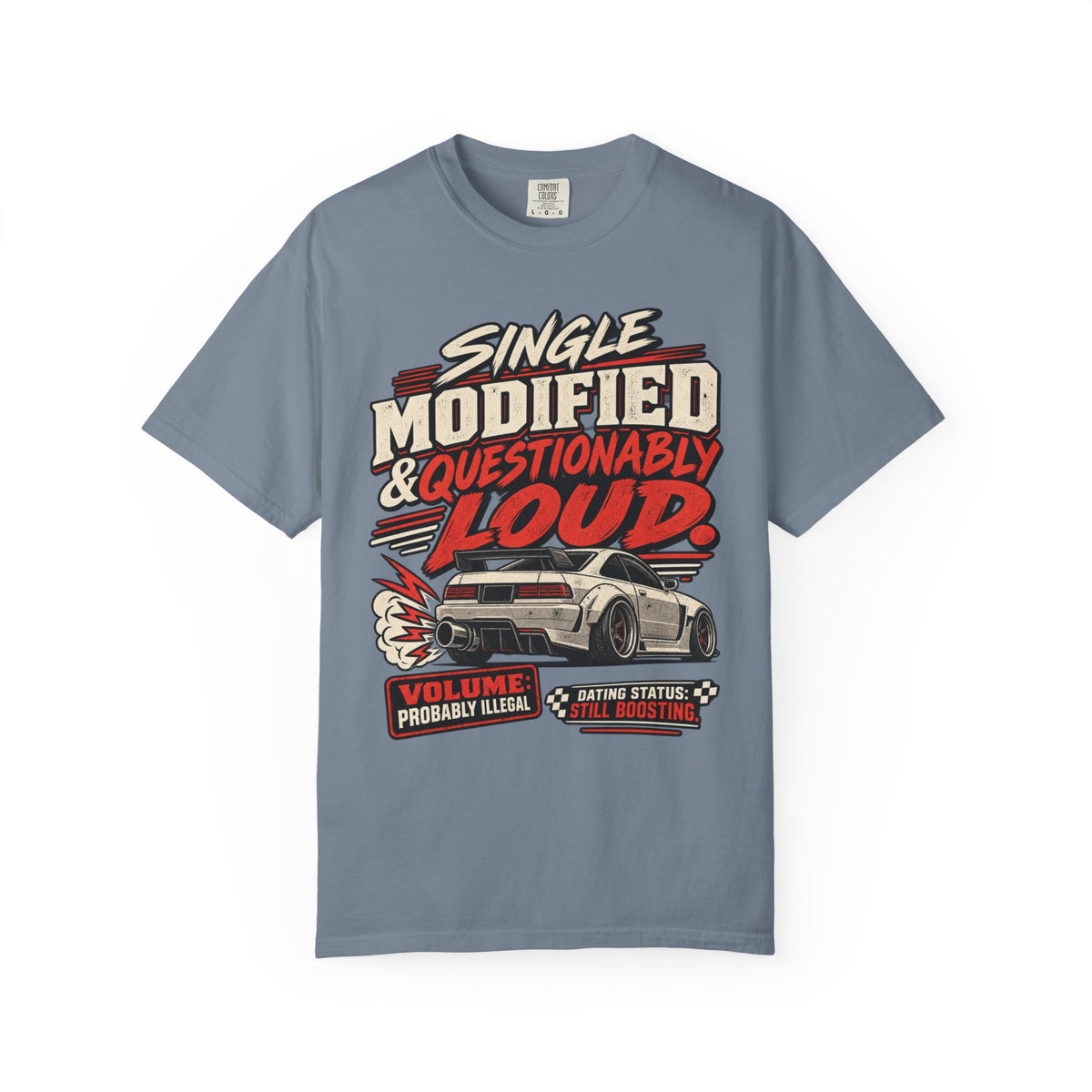 'Single Modified & Questionably Loud' Car Life T-Shirt