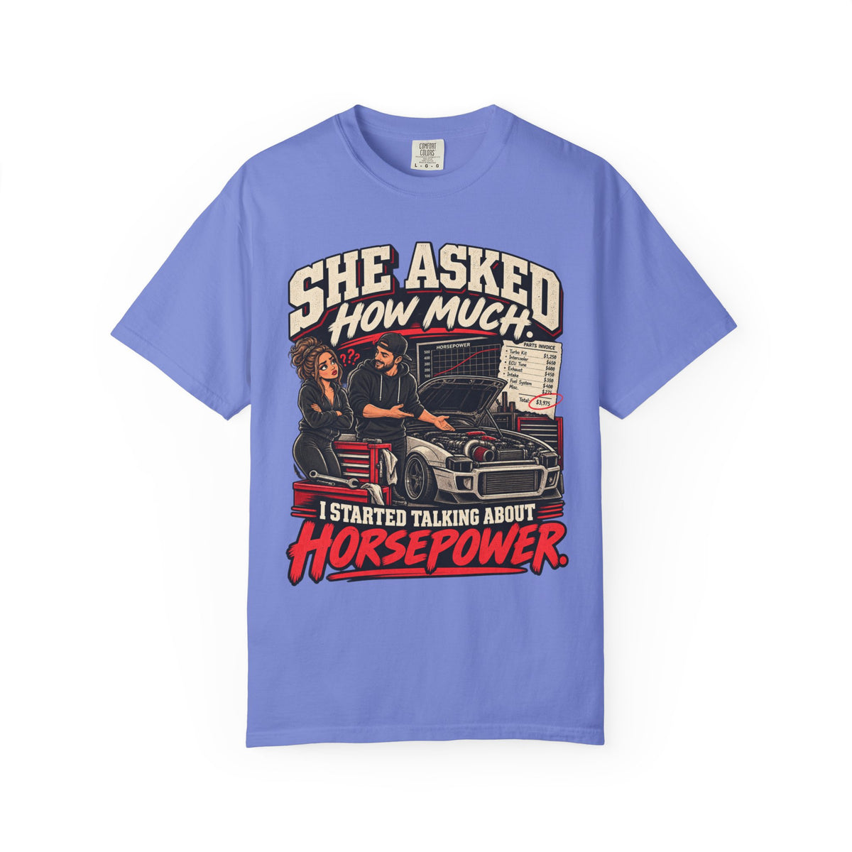 She Asked How Much Horsepower - Graphic Funny Relationship Car life T-Shirt