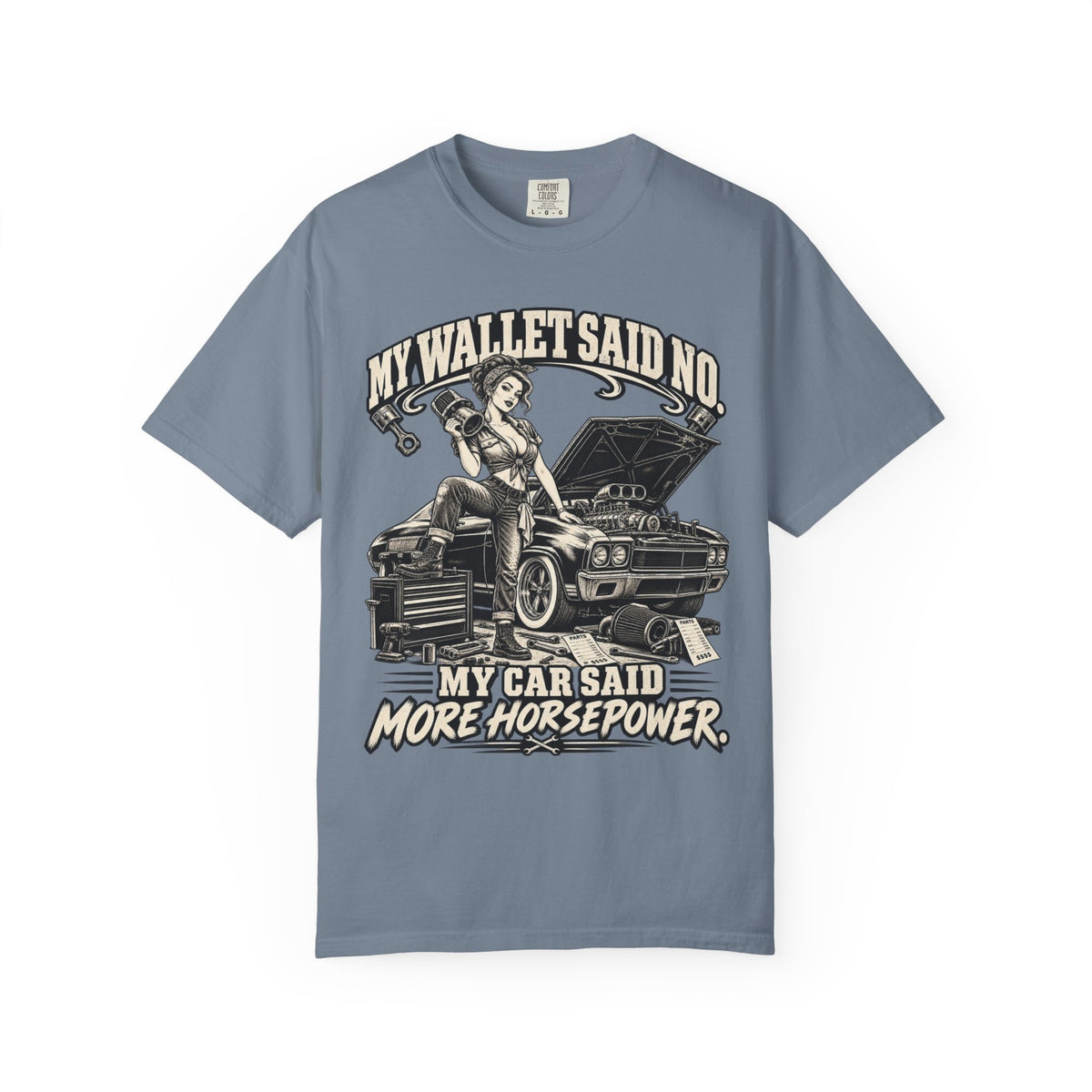"My Wallet Said No, My Car Said More Horsepower" Car Culture Tee