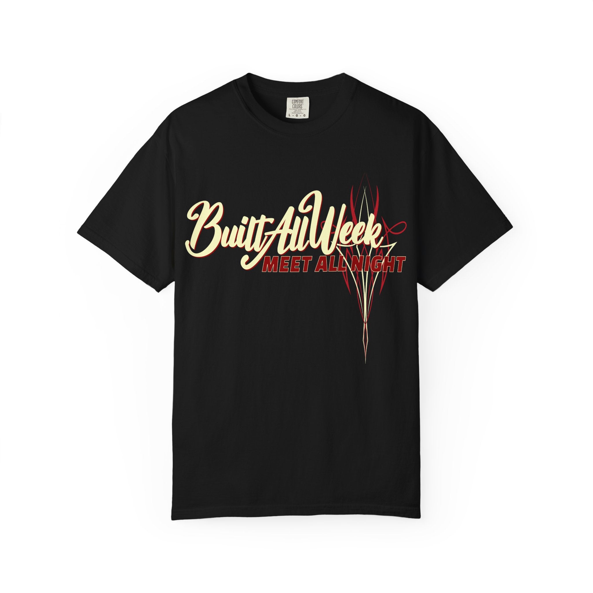 Built All Week, Meet All Night T-Shirt