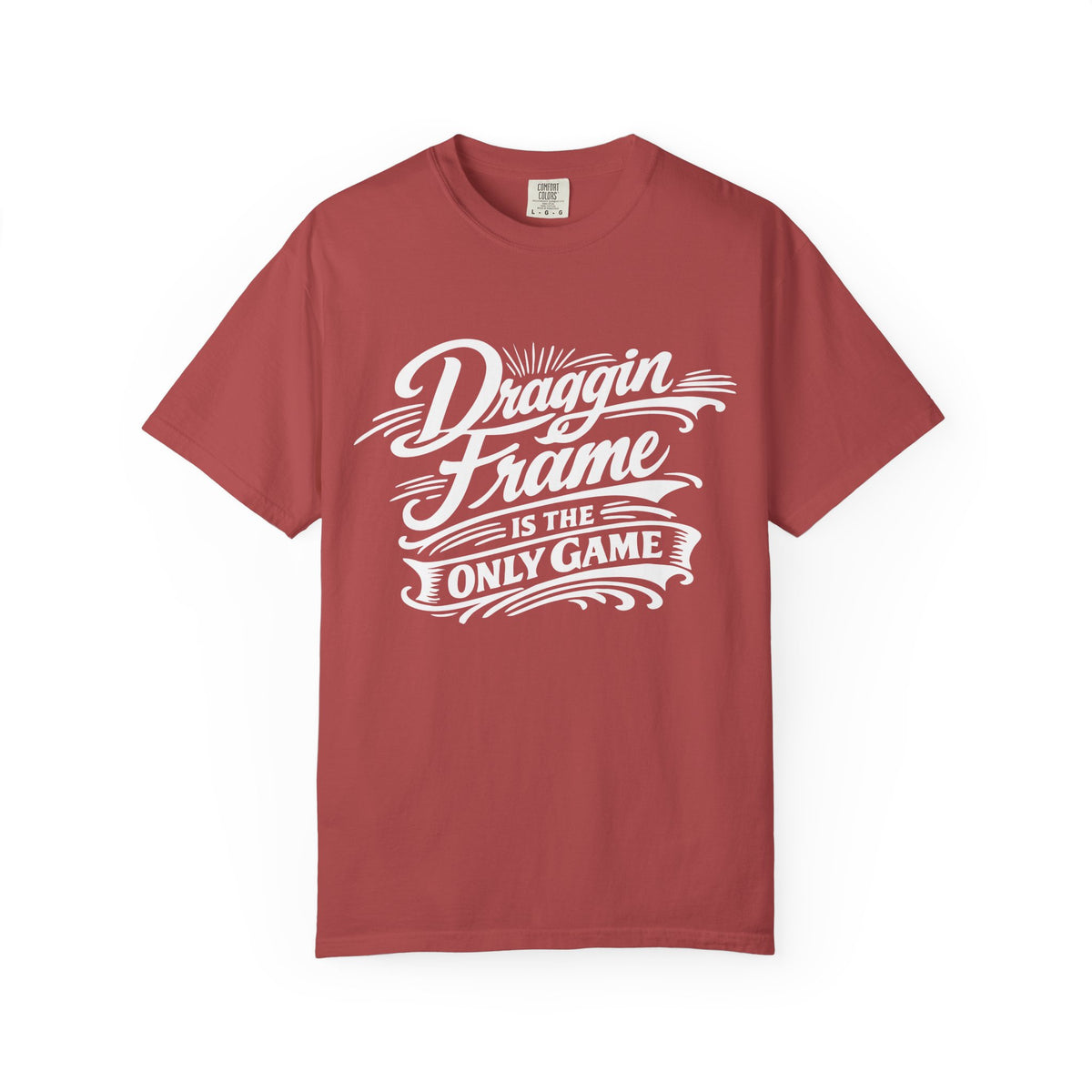 " Draggin Frame Is The Only Game" Car Life T-Shirt
