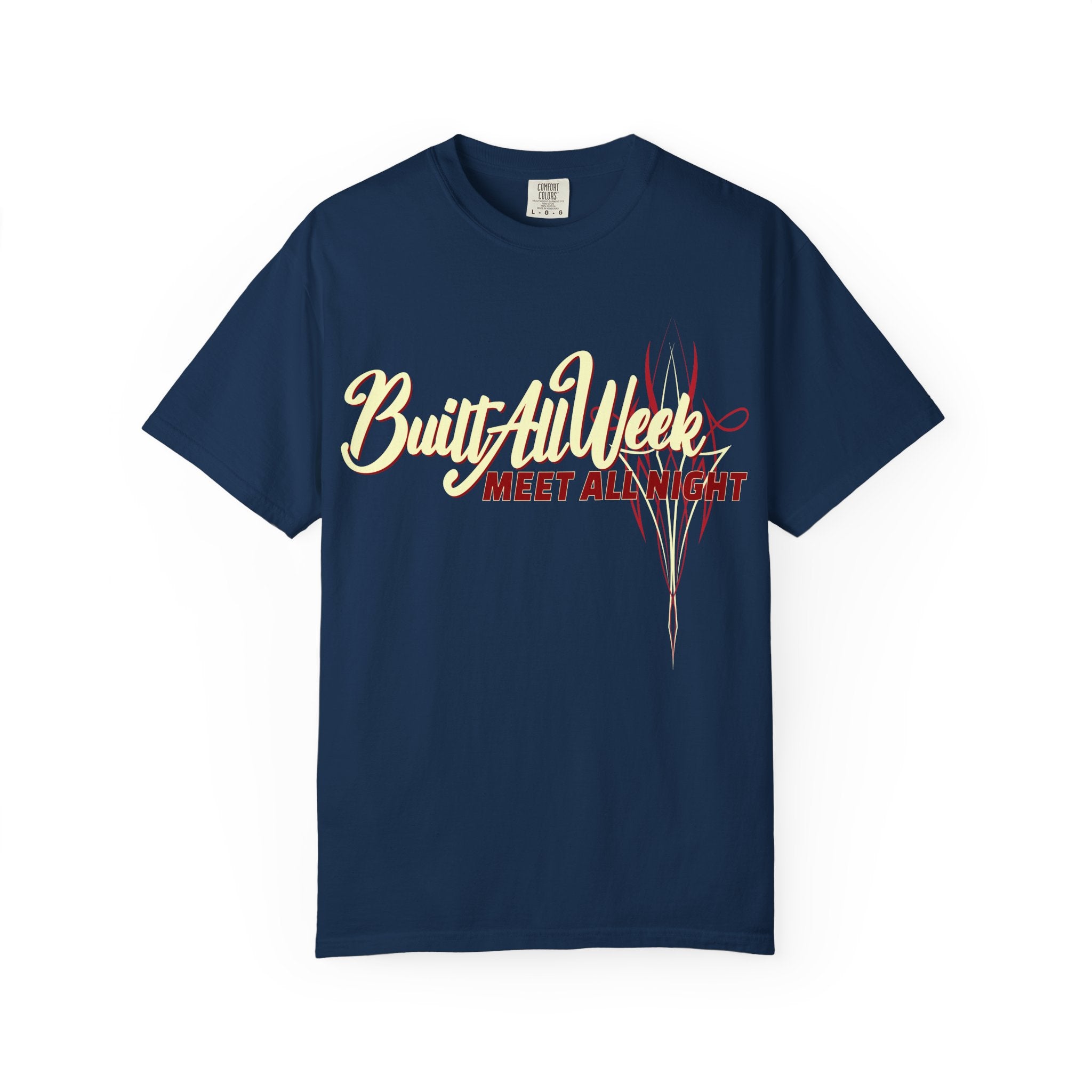 Built All Week, Meet All Night T-Shirt