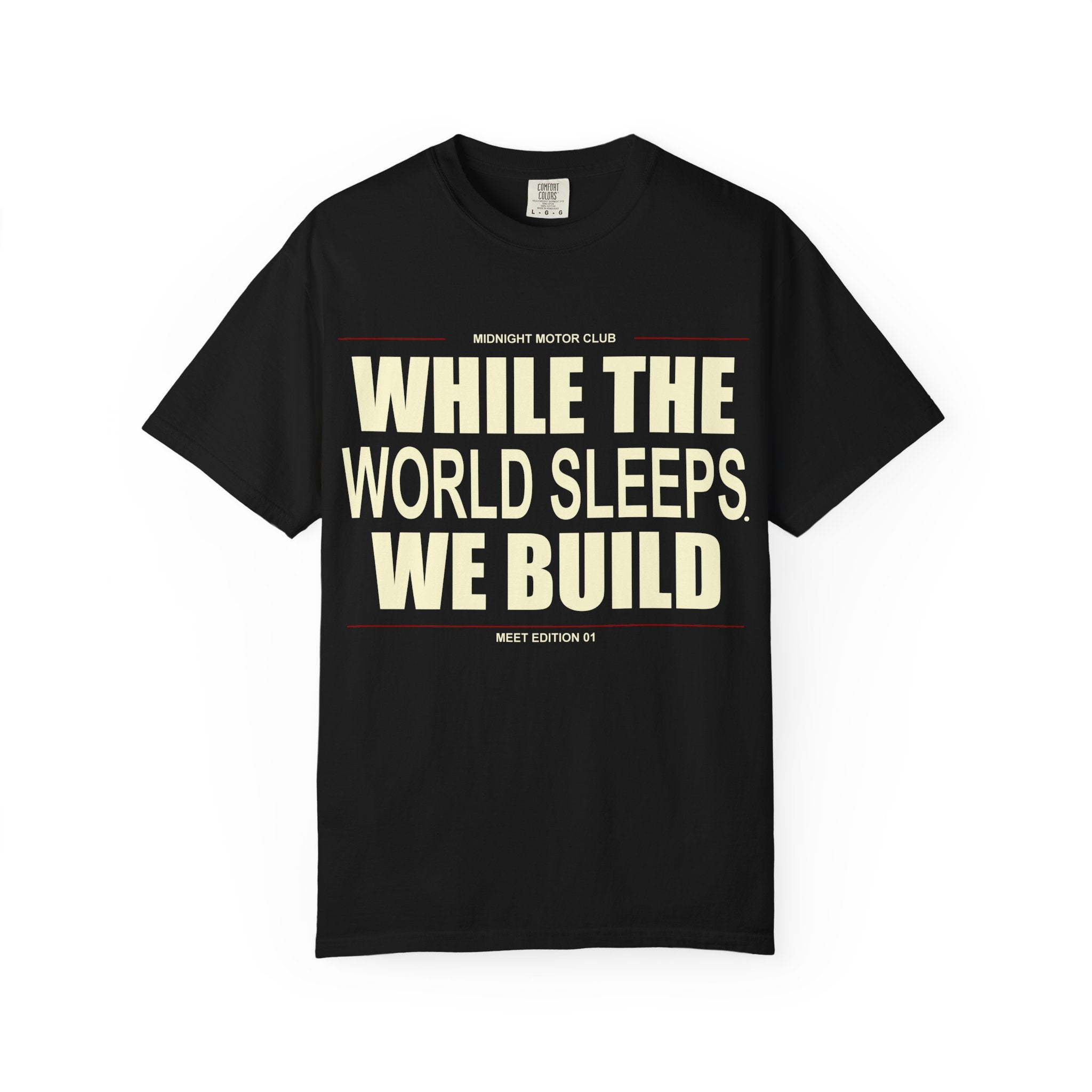 While The World Sleeps We Build T-Shirt | Motivational Typographic Tee
