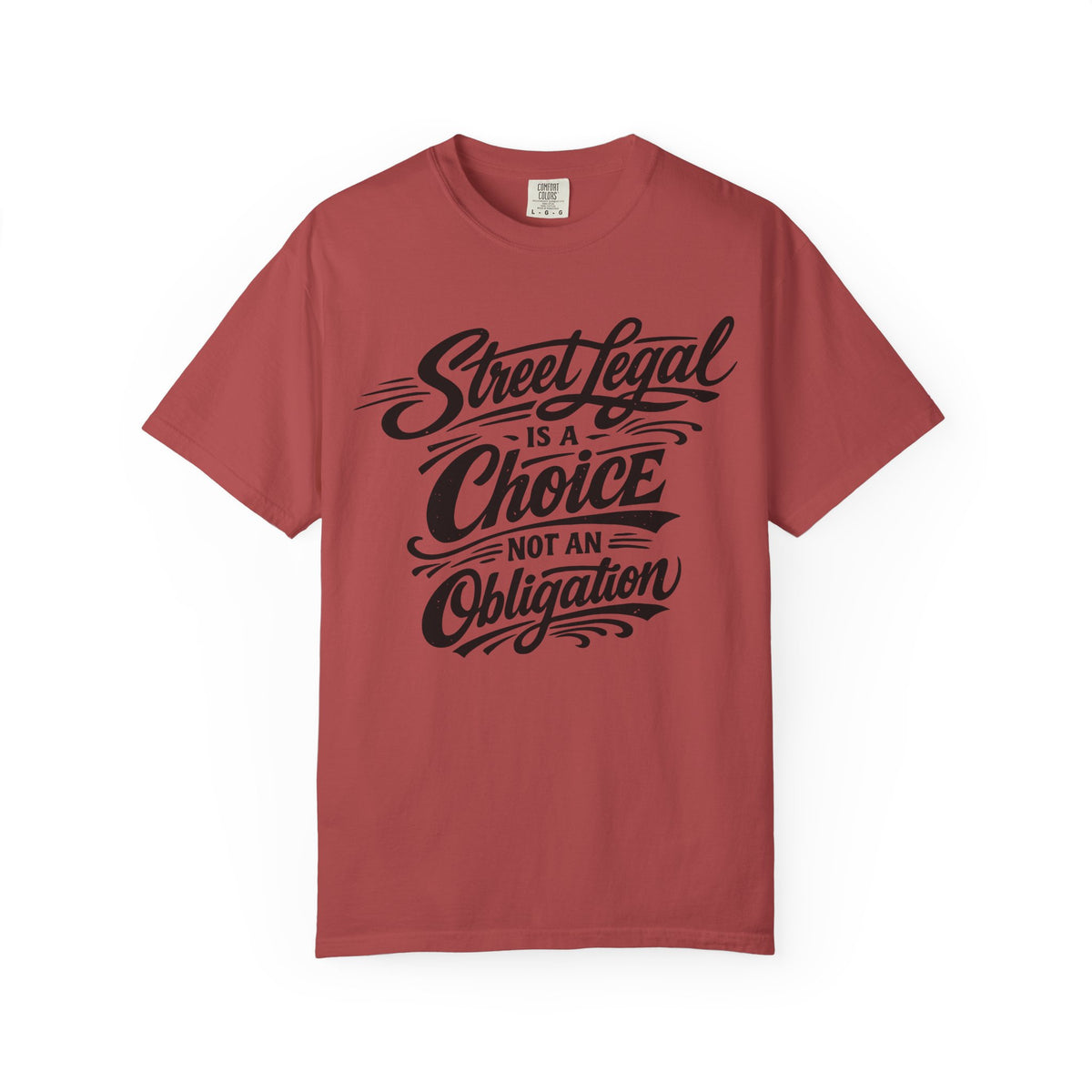 Street Legal Is a Choice T-Shirt — Graphic Car Culture Tee