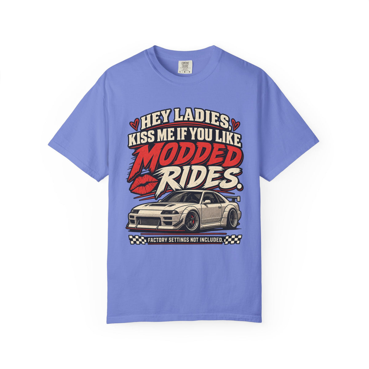 'Hey Ladies Ki$$ Me If You Like Modded Rides' Funny Car Culture Enthusiast T-Shirt