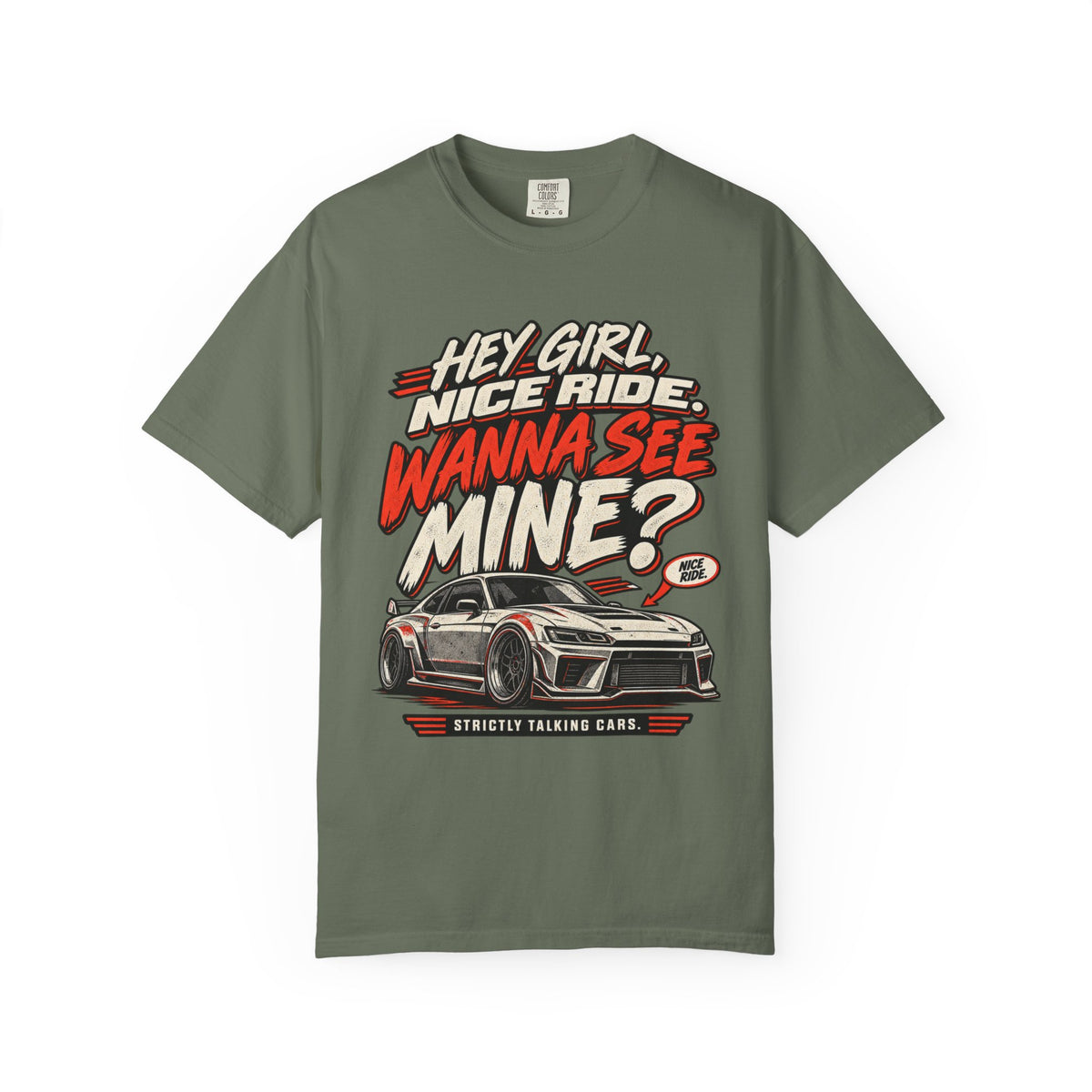 “Hey Girl, Nice Ride, Wanna See Mine?” Relationship Car Life Graphic Tee