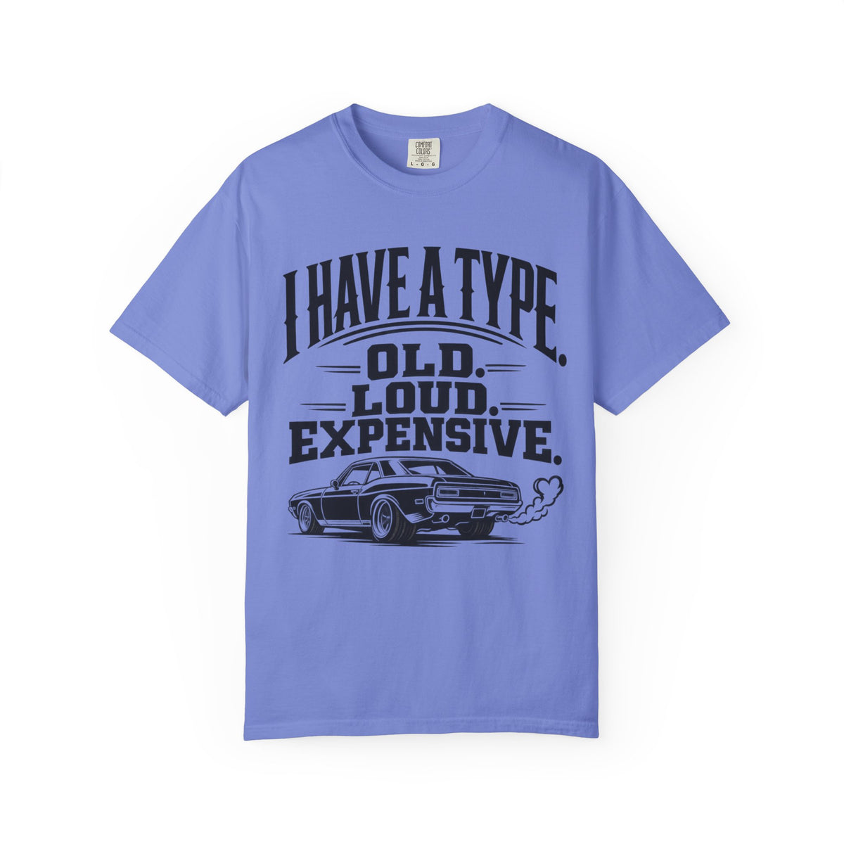 "I Have a Type: Old. Loud. Expensive." Vintage Muscle Car T-Shirt