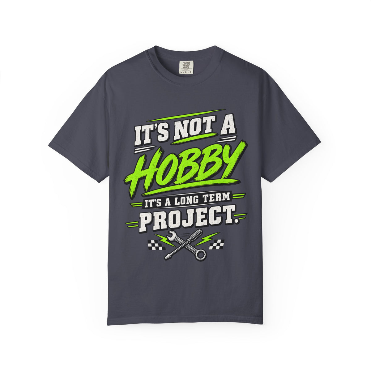 It's Not a Hobby—It's a Long-Term Project Funny T-Shirt