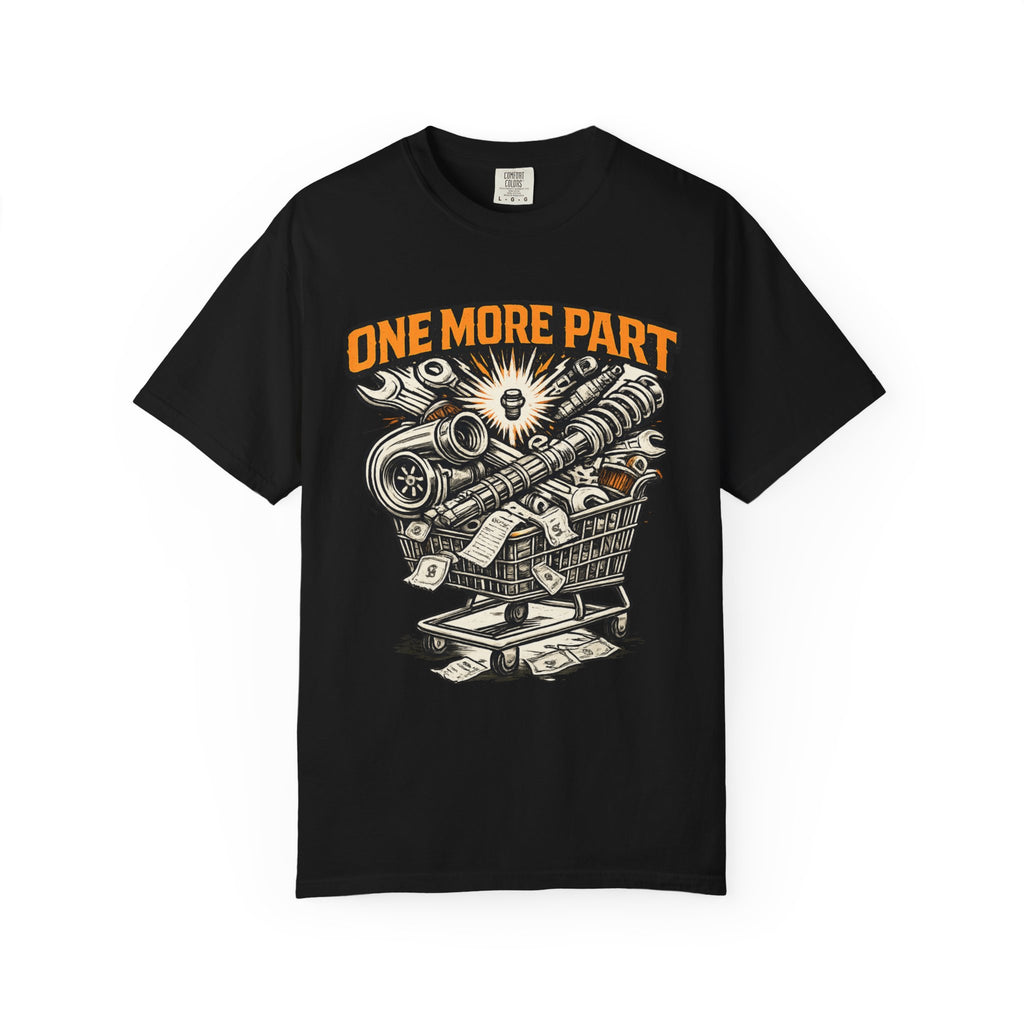 One More Part T-Shirt — Mechanic/Car Parts Graphic Tee