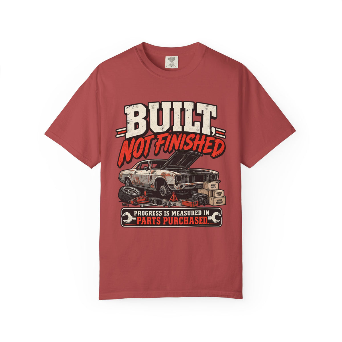 Built Not Finished Car T-Shirt — Funny Muscle Car Restoration Tee ("Progress Is Measured in Parts Purchased")